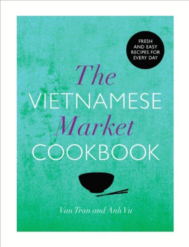 

The Vietnamese Market Cookbook , Hardcover by Vu, Anh