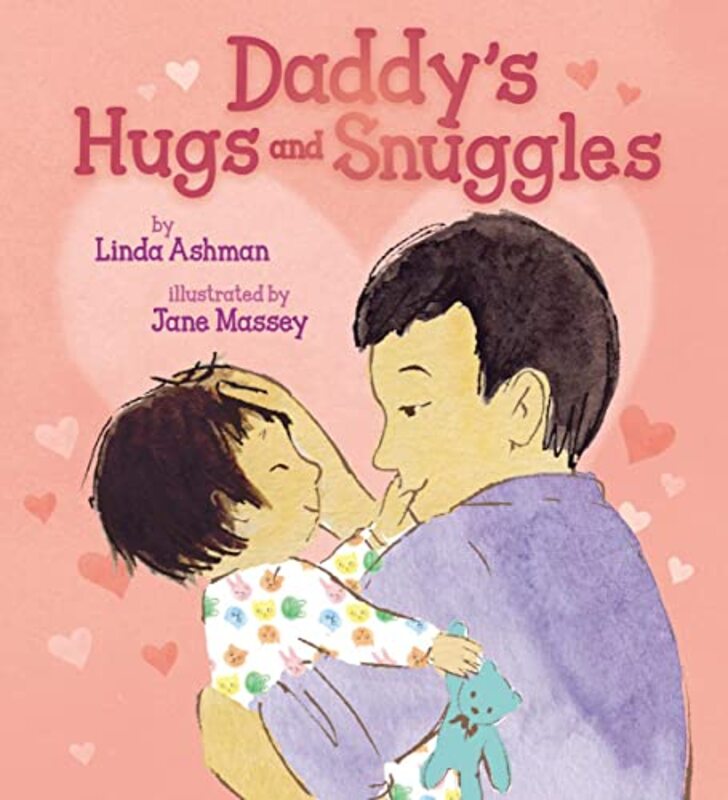 Daddys Hugs And Snuggles By Linda Ashman Paperback