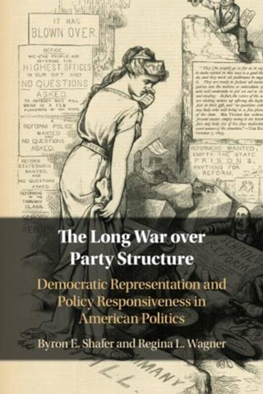 

The Long War over Party Structure by Byron E University of Wisconsin, Madison ShaferRegina L University of Alabama Wagner-Paperback