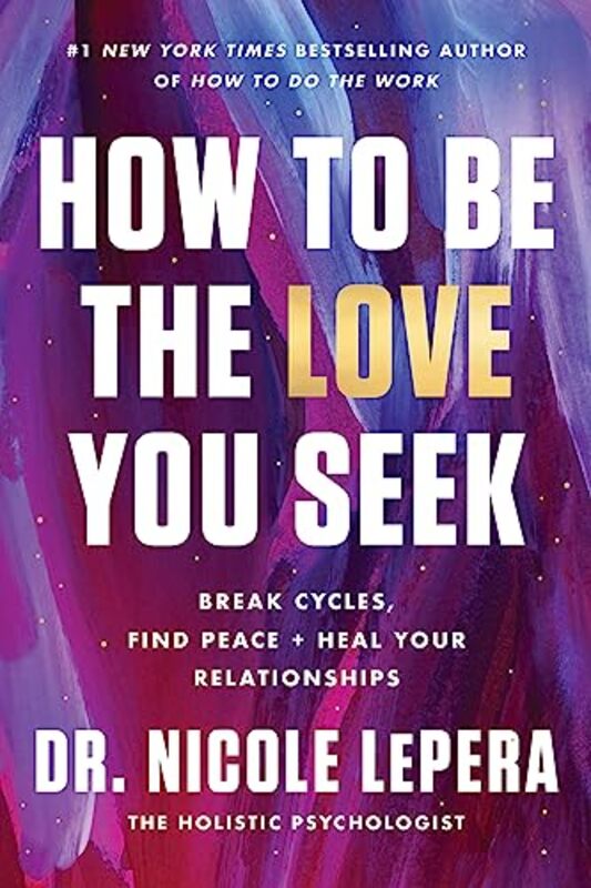 How To Be The Love You Seek Intl/E by Lepera Nicole Paperback