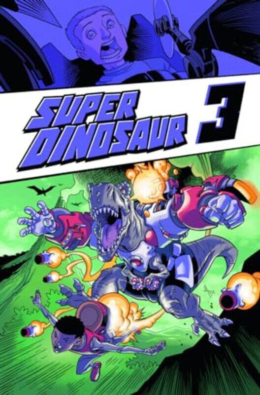 

Super Dinosaur Volume 3 by Robert Kirkman-Paperback