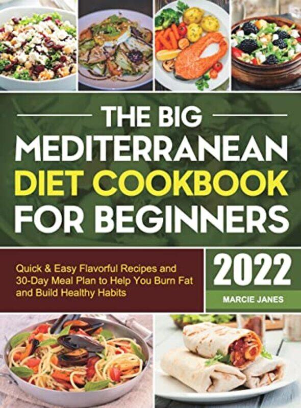 

The Big Mediterranean Diet Cookbook for Beginners by Marcie Janes-Hardcover