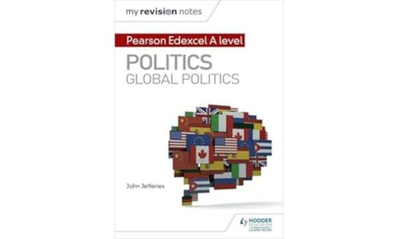 

My Revision Notes Pearson Edexcel Alevel Politics Global Politics by Anthony Napoleon-Paperback