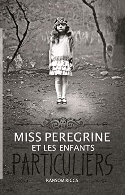 Miss Peregrine et les enfants particuliers T01,Paperback,By:Ransom Riggs