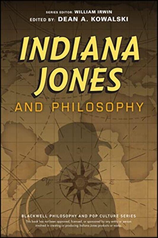 

Indiana Jones and Philosophy by Dean A Milwaukee, WI KowalskiWilliam Wilkes-Barre, Pennsylvania Irwin-Paperback