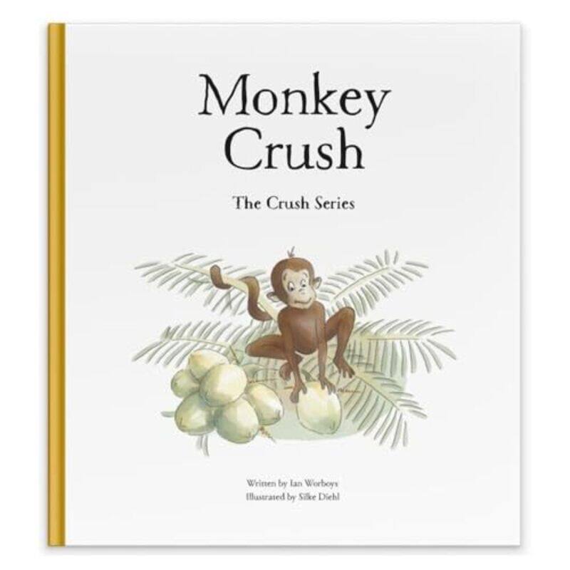 

Monkey Crush by Ian WorboysSilke Diehl-Hardcover