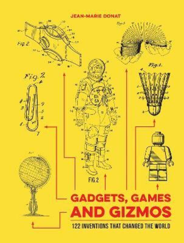 

Gadgets, Games and Gizmos: 120 Inventions that Changed the World.Hardcover,By :Jean-Marie Donat