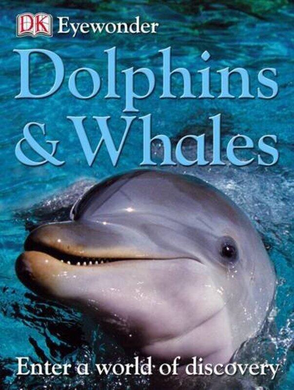 

Dolphins and Whales: Eye Wonder, Paperback Book, By: DK