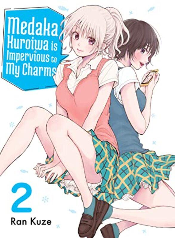 

Medaka Kuroiwa Is Impervious to My Charms 2 by Ran Kuze-Paperback