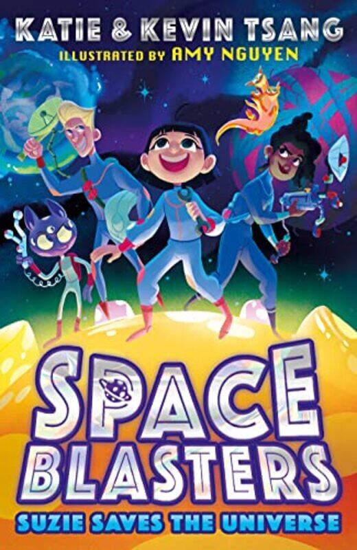 

SPACE BLASTERS: SUZIE SAVES THE UNIVERSE,Paperback,by:Katie Tsang