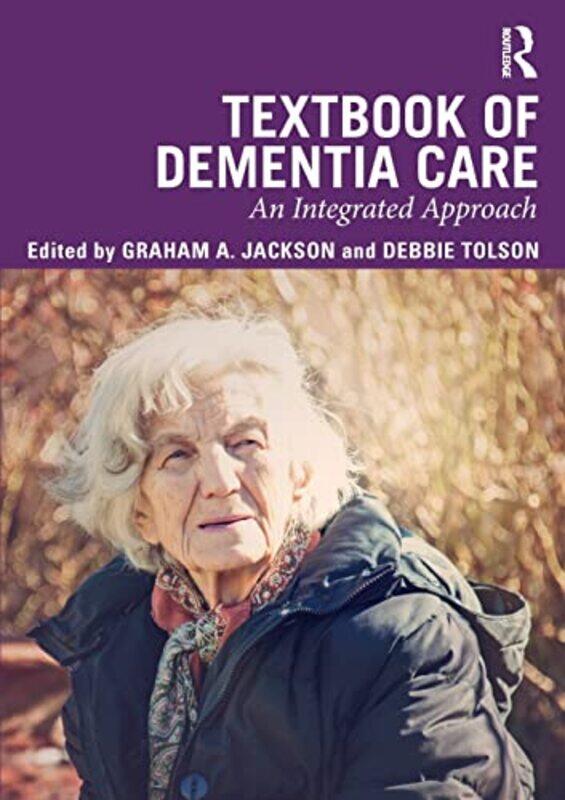 

Textbook of Dementia Care by Graham University of the West of Scotland, UK JacksonDebbie University of the West of Scotland, UK Tolson-Paperback