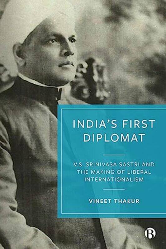 

India’s First Diplomat by Vineet Leiden University, The Netherlands Thakur-Paperback
