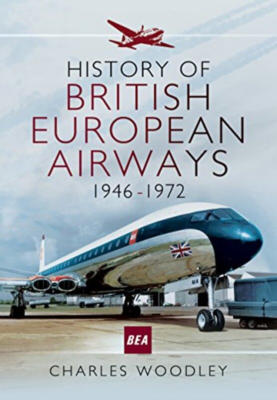 

History of British European Airways 19461972 by Charles Woodley-Paperback