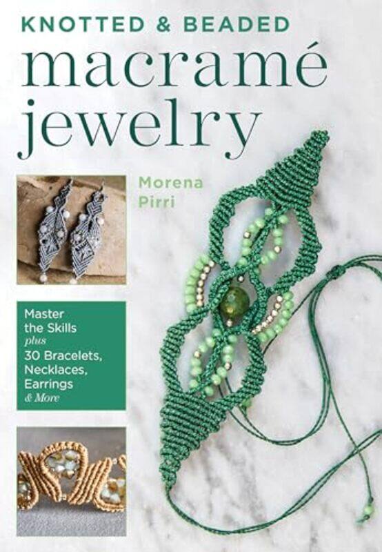 

Knotted And Beaded Macrame Jewelry By Pirri Morena - Paperback