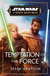 Star Wars Temptation Of The Force The High Republic by Gratton, Tessa-Hardcover