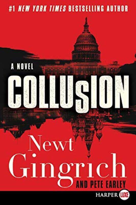 

Collusion Large Print Paperback by Gingrich, Newt - Earley, Pete