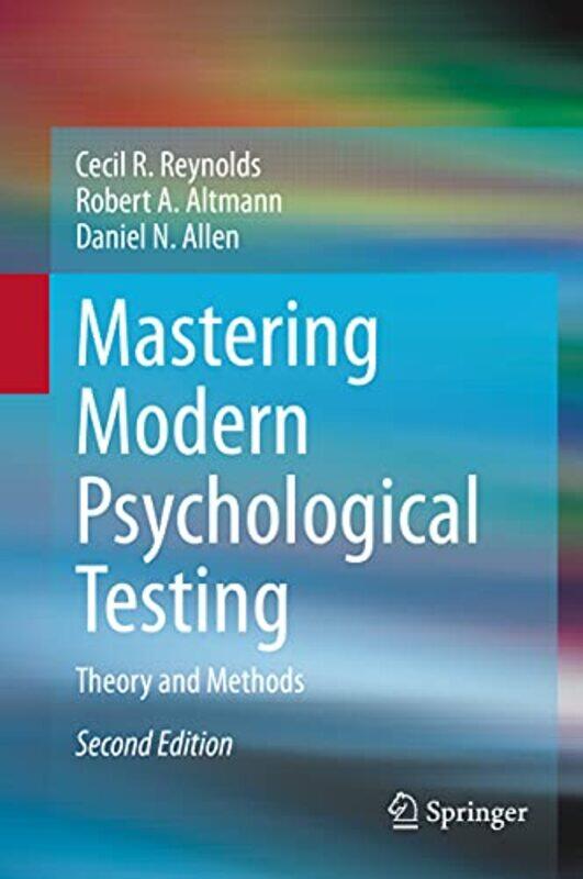 

Mastering Modern Psychological Testing by Cecil R ReynoldsRobert A AltmannDaniel N Allen-Hardcover