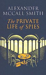 The Private Life of Spies by Alexander McCall Smith-Paperback