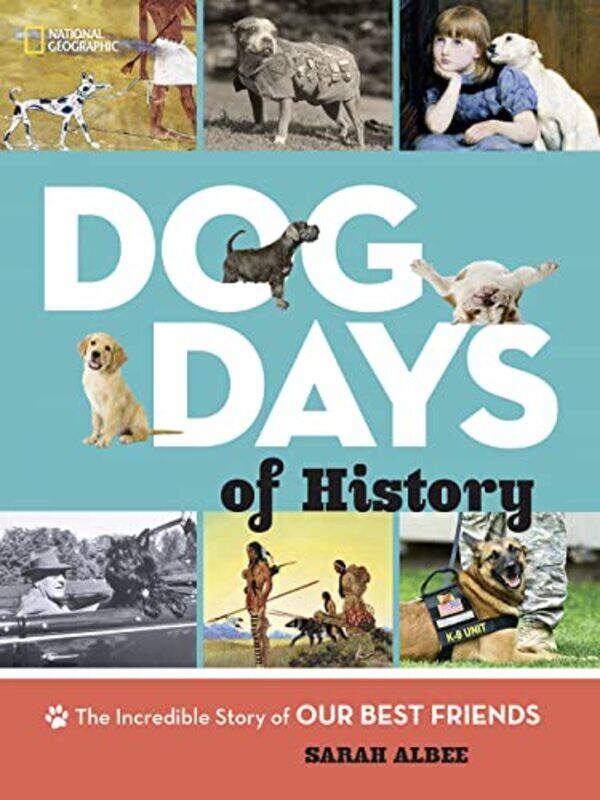 

Dog Days of History by National Geographic KidsSarah Albee-Hardcover