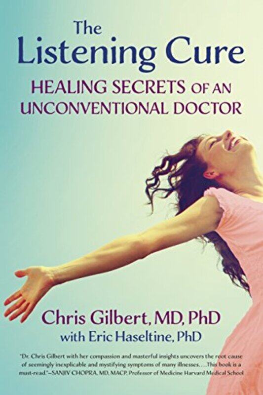

The Listening Cure Healing Secrets Of An Unconventional Doctor By Haseltine, Eric -Paperback