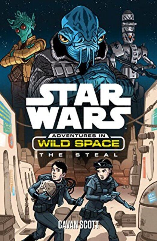 

Star Wars: Adventures in Wild Space: The Steal, Paperback Book, By: Cavan Scott