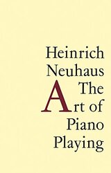 The Art Of Piano Playing By Neuhaus, Heinrich - Leibovitch, K.A. Paperback