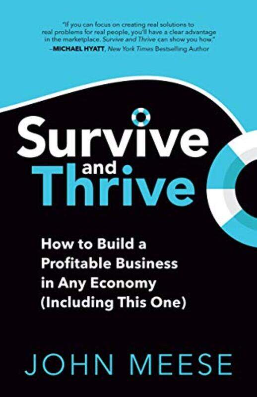 

Survive And Thrive How To Build A Profitable Business In Any Economy Including This One By Meese, John -Paperback