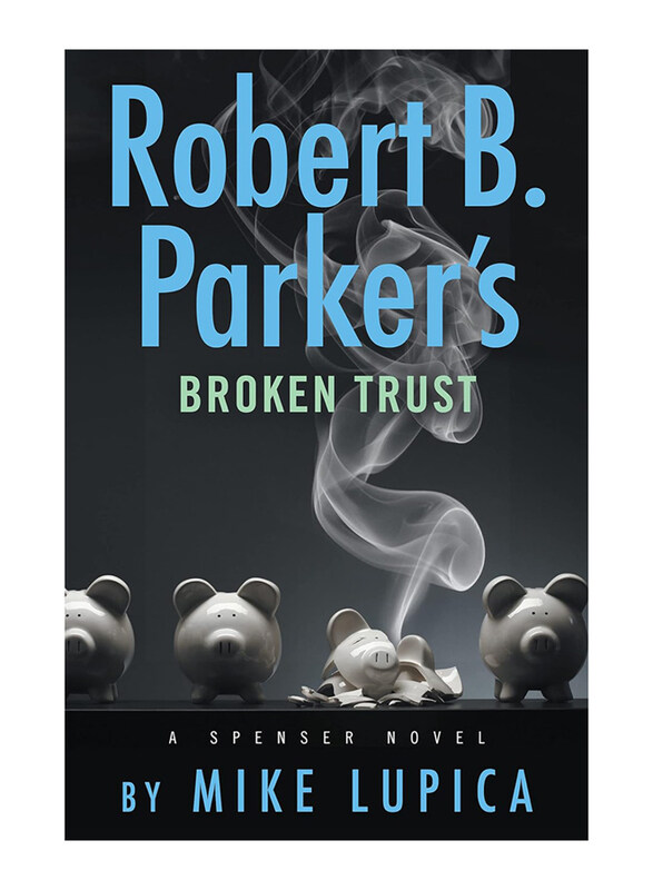 

Robert B. Parker's Broken Trust, Hardcover Book, By: Mike Lupica