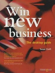 Win New Business: A Desktop Guide.paperback,By :Susan Croft