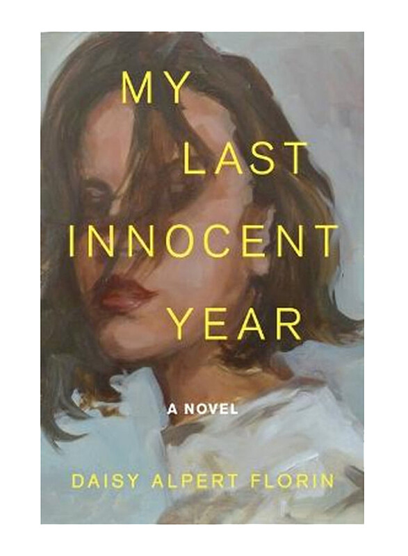 

My Last Innocent Year, Hardcover Book, By: Daisy Alpert Florin