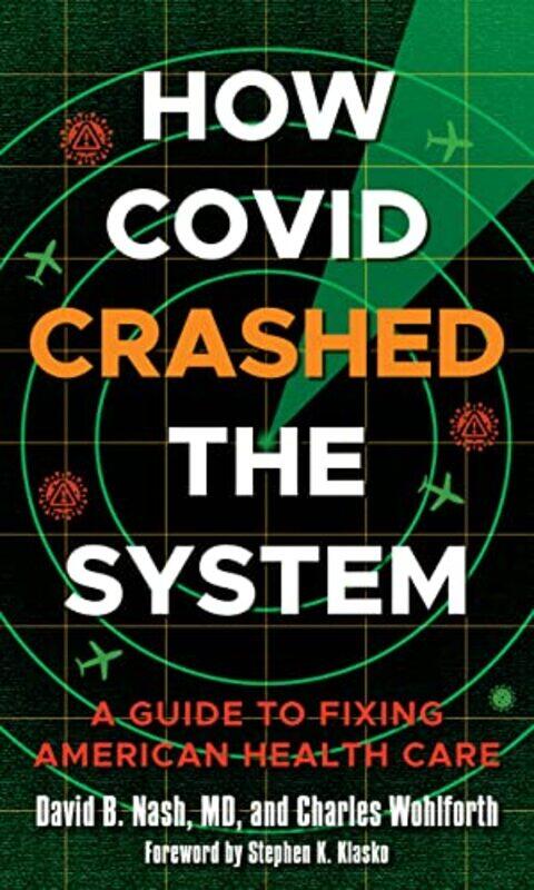 

How Covid Crashed the System by David B NashCharles Wohlforth-Hardcover