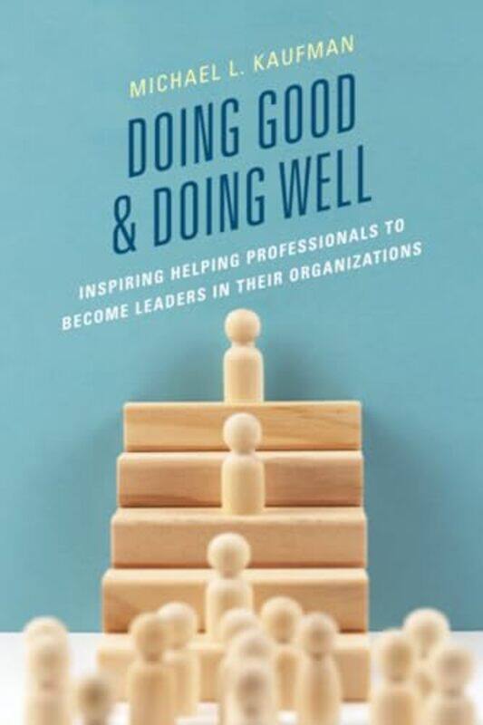 

Doing Good and Doing Well by Michael L Kaufman-Paperback
