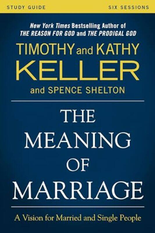 

The Meaning of Marriage Study Guide by Timothy KellerKathy Keller-Paperback