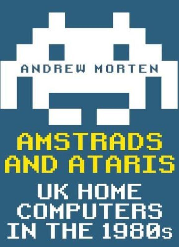 

Amstrads and Ataris by Andrew Morten-Paperback