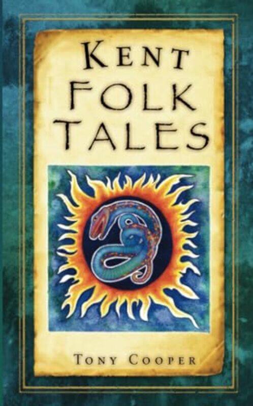 

Kent Folk Tales by Tony Cooper-Paperback