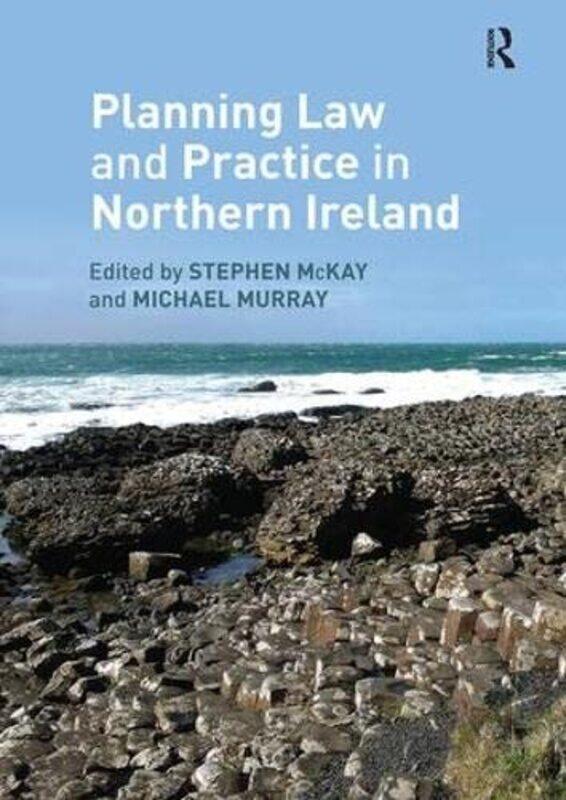 

Planning Law and Practice in Northern Ireland by Stephen McKayMichael Murray-Paperback