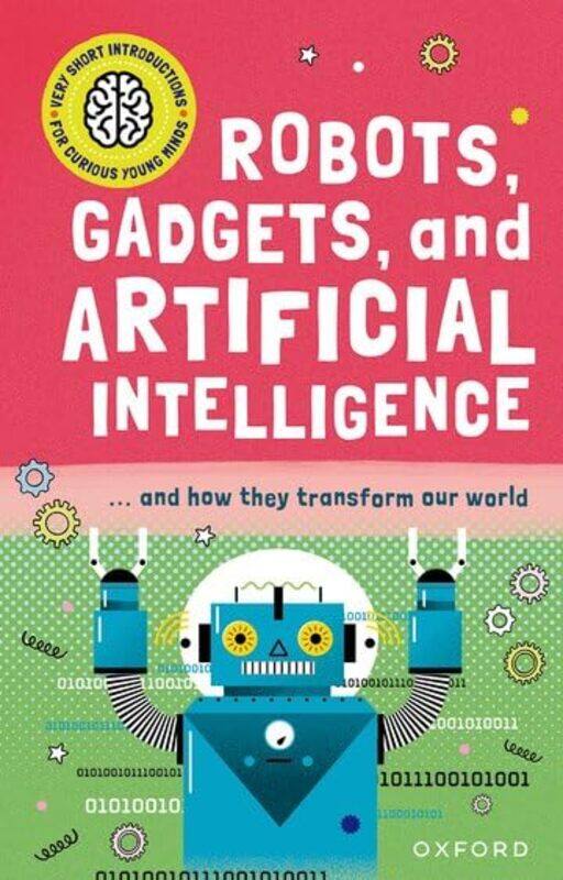 

Very Short Introduction for Curious Young Minds Robots Gadgets and Artificial Intelligence by Tom Jackson-Paperback