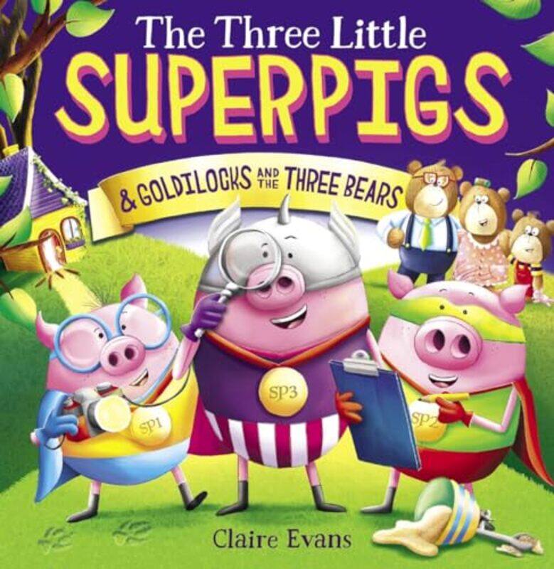 

Three Little Superpigs And Goldilocks And Th By Evans Claire - Paperback