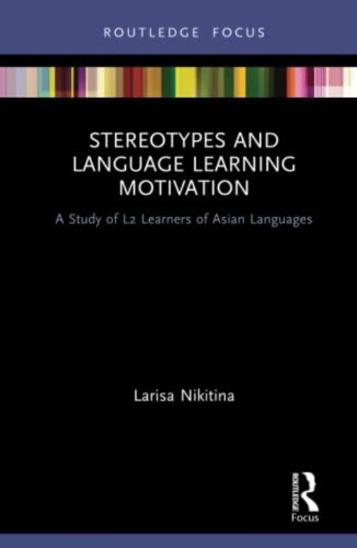 

Stereotypes and Language Learning Motivation by Larisa Nikitina-Hardcover