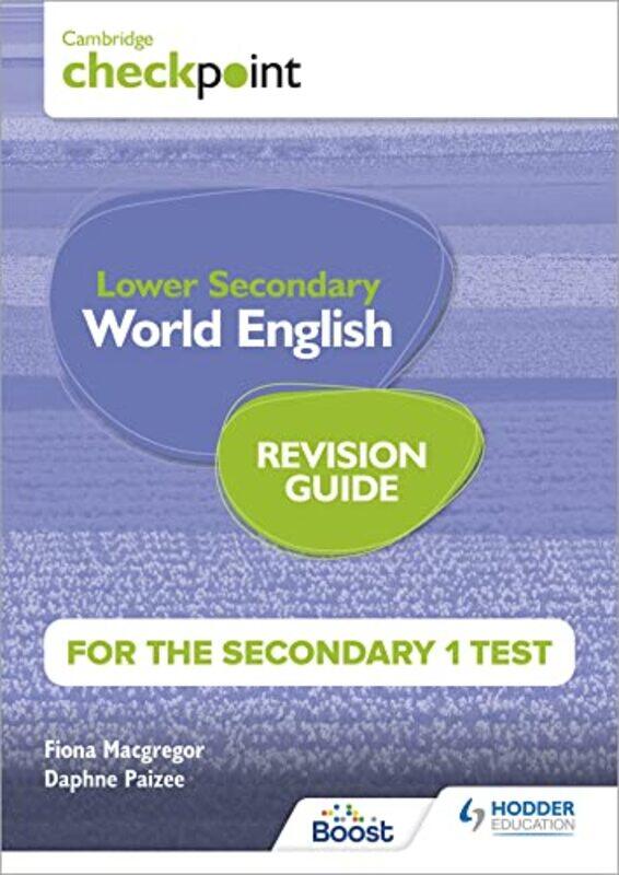 

Cambridge Checkpoint Lower Secondary World English for the Secondary 1 Test Revision Guide by Helen MeyerAnant R KukretiDebora LiberiJulie Steimle-Pap