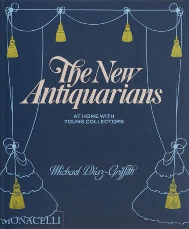 

The New Antiquarians By Michael Diaz-Griffith - Hardcover