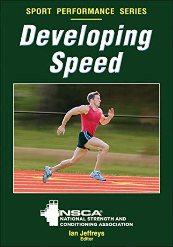 

Developing Speed by Ian JeffreysNSCA -National Strength & Conditioning Association-Paperback