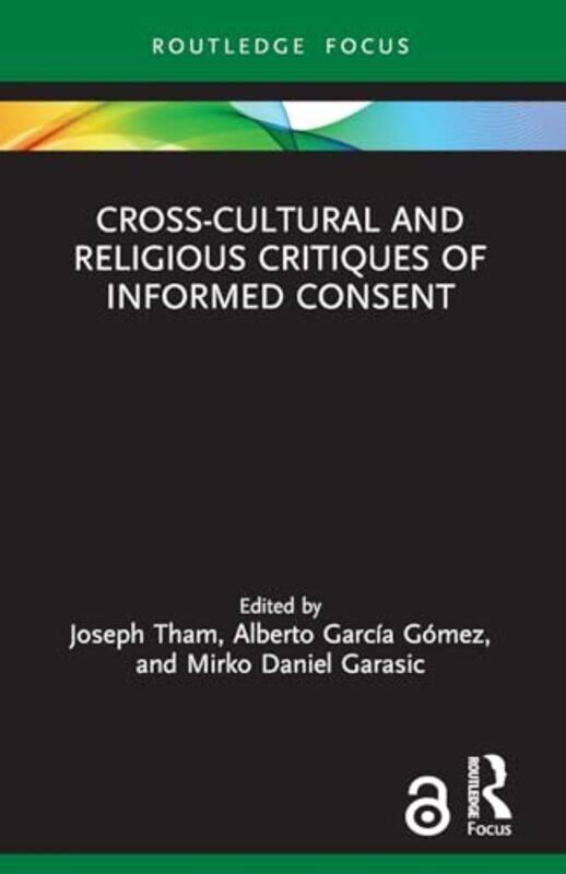 

CrossCultural and Religious Critiques of Informed Consent by Joseph Pontificio Ateneo Regina Apostolorum, Italy ThamAlberto Garcia GomezMirko Daniel G