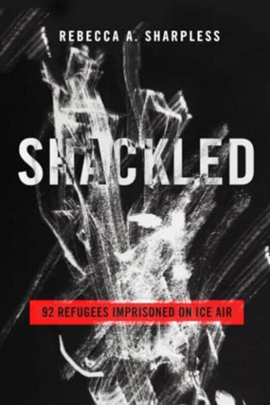 

Shackled by Rebecca A Sharpless-Paperback