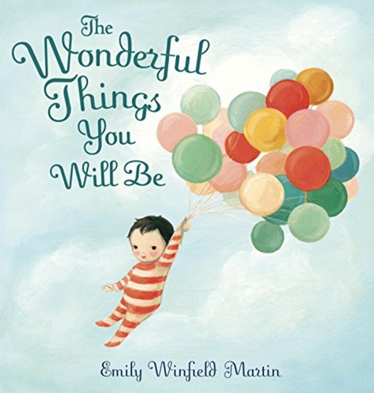 The Wonderful Things You Will Be, Hardcover Book, By: Emily Winfield Martin