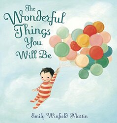 The Wonderful Things You Will Be, Hardcover Book, By: Emily Winfield Martin