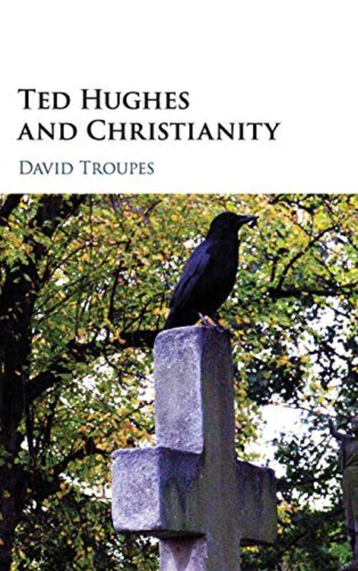 

Ted Hughes and Christianity by David University of Sheffield Troupes-Hardcover