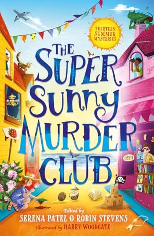 

The Super Sunny Murder Club by Abiola BelloMaisie ChanBenjamin DeanNizrana FarookRoopa FarookiSharna JacksonPatrice LawrenceElle McNicollEL NorrySeren