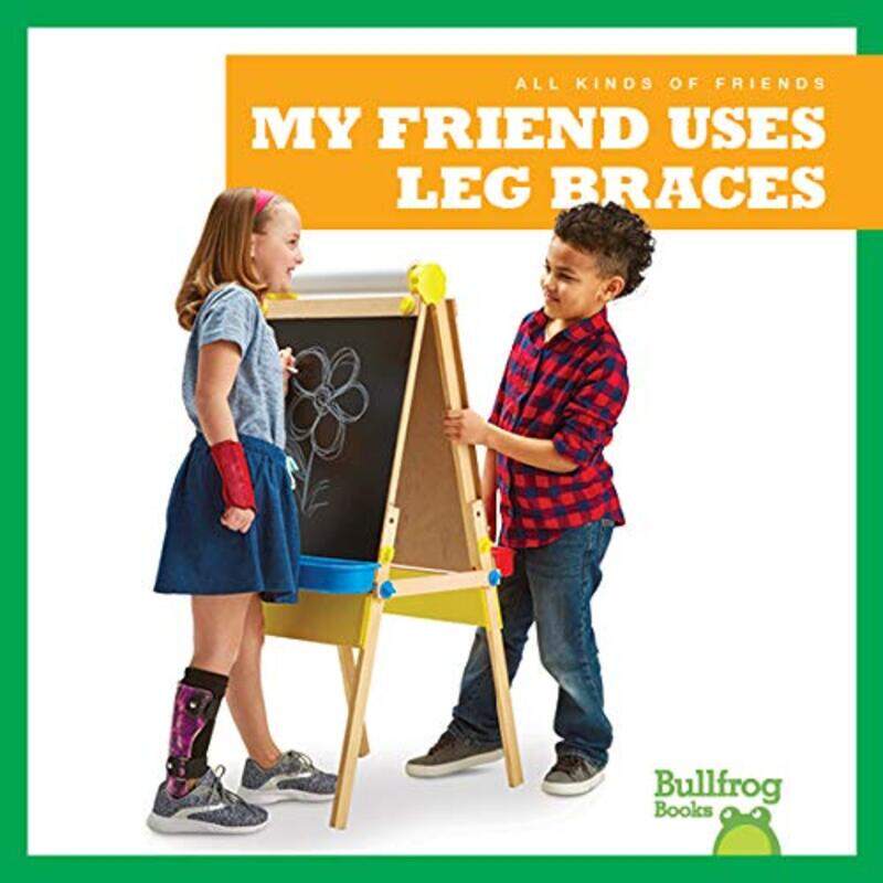 

My Friend Uses Leg Braces by Tanya Calamoneri-Hardcover