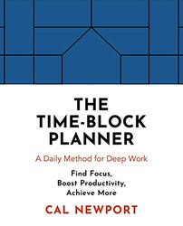 The Timeblock Planner A Daily Method For Deep Work by Newport Cal Paperback